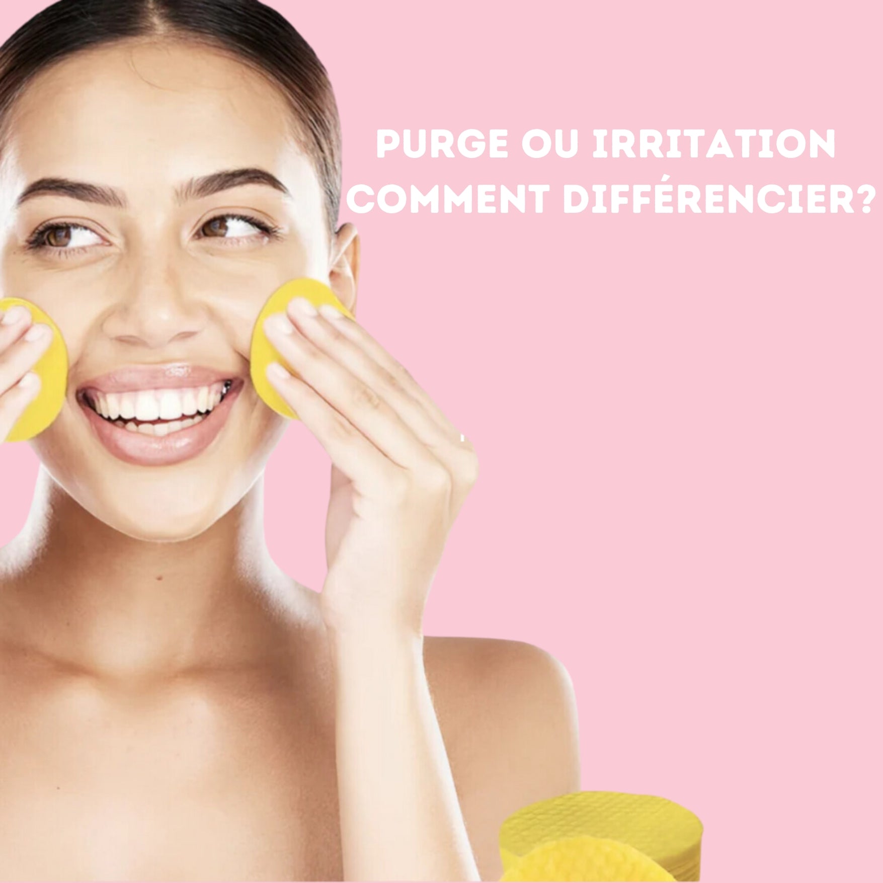 Purge ou Irritation ?